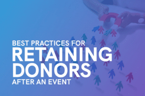 The article’s title, “Best Practices for Retaining Donors After an Event.”