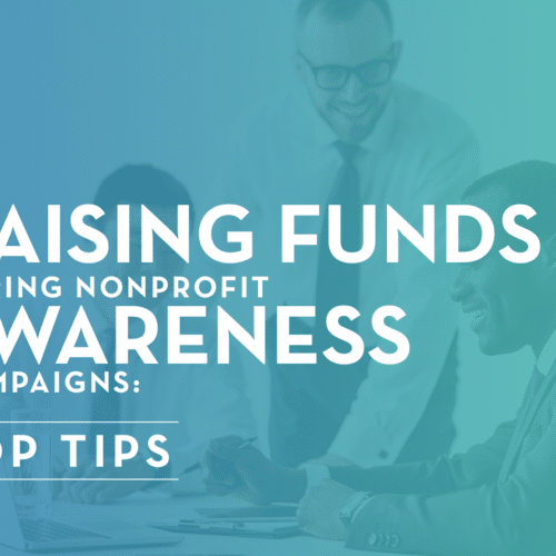 The title of the article, “Raising Funds During Nonprofit Awareness Campaigns: Top Tips”